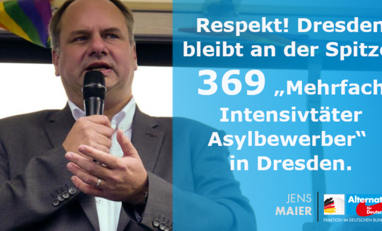 Jens Maier: 369 „Mehrfach Intensivtäter Asylbewerber“ in Dresden
