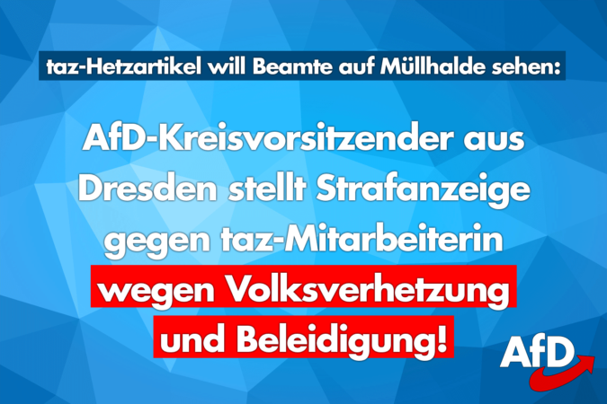 AfD Kreisvorsitzender aus Dresden stellt Strafanzeige gegen taz-Mitarbeiterin