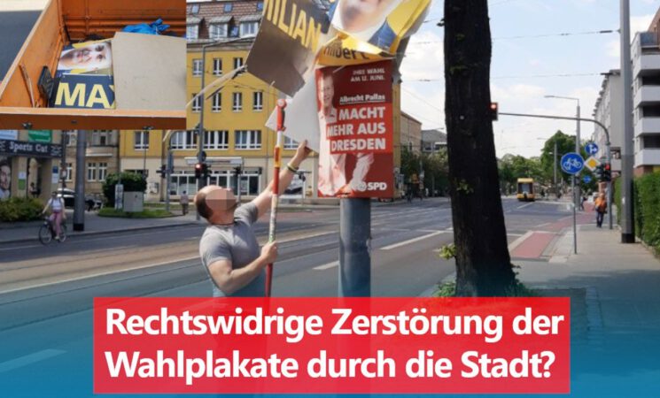 Rechtswidrige Plakatzerstörung durch die Stadtverwaltung Dresden?