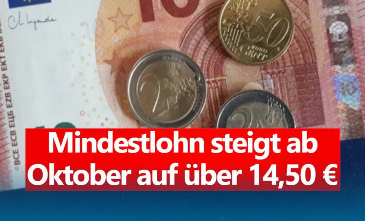 Mindestlohn steigt ab Oktober auf über 14,50€